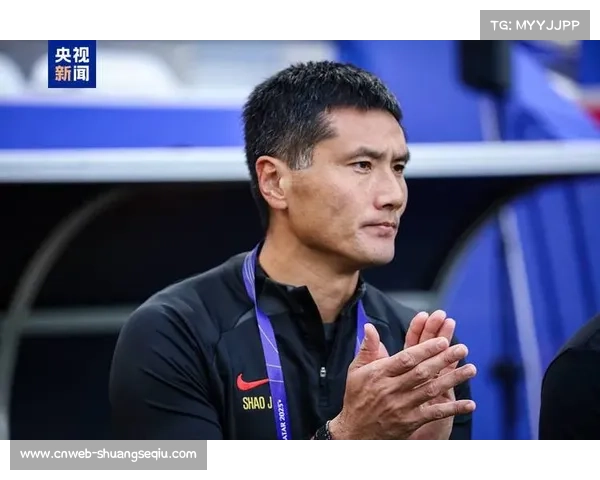 青训为本：邵佳一强调国家队未来提升需依赖体系构建